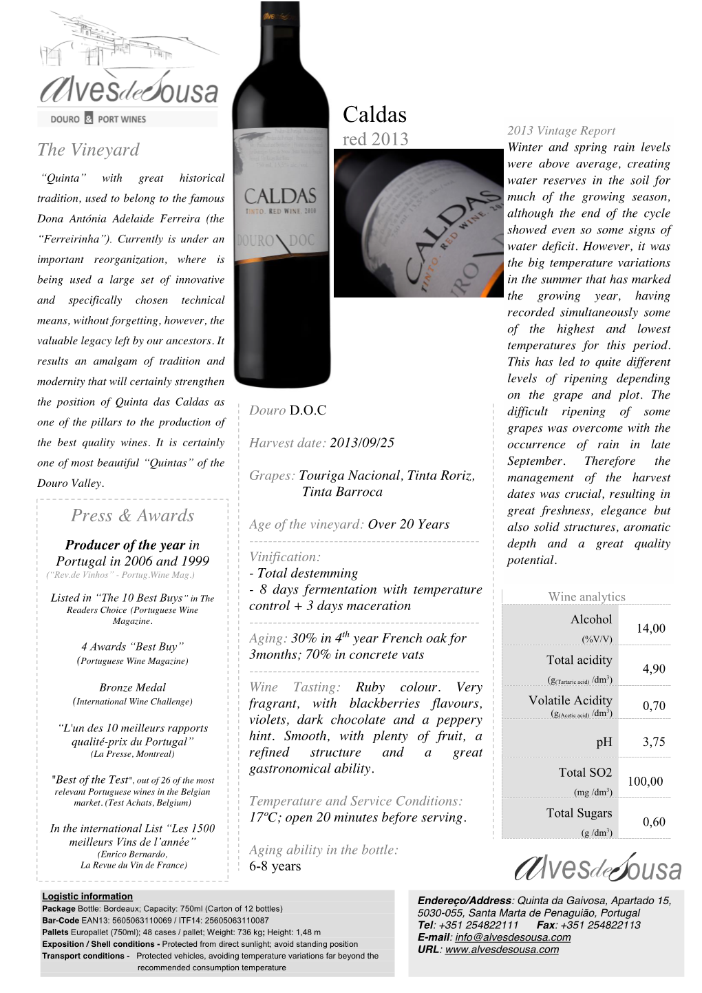 Caldas 2013 Vintage Report Red 201 3 the Vineyard Winter and Spring Rain Levels Were Above Average, Creating