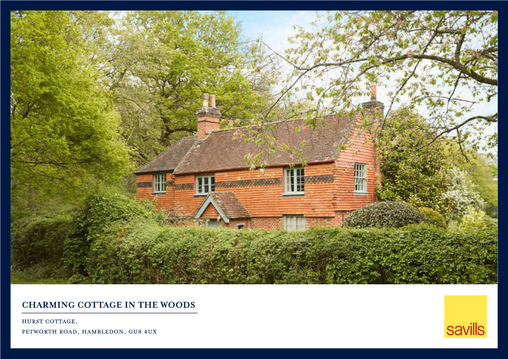 CHARMING COTTAGE in the WOODS Hurst Cottage, Petworth Road, Hambledon, Gu8 4Ux CHARMING COTTAGE in the WOODS Hurst Cottage, Petworth Road, Hambledon, Gu8 4Ux