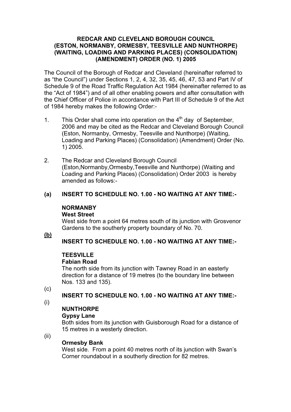 Redcar and Cleveland Borough Council (Eston, Normanby, Ormesby, Teesville and Nunthorpe) (Waiting, Loading and Parking Places) (Consolidation) (Amendment) Order (No