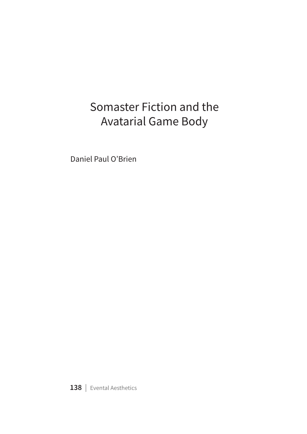 Somaster Fiction and the Avatarial Game Body