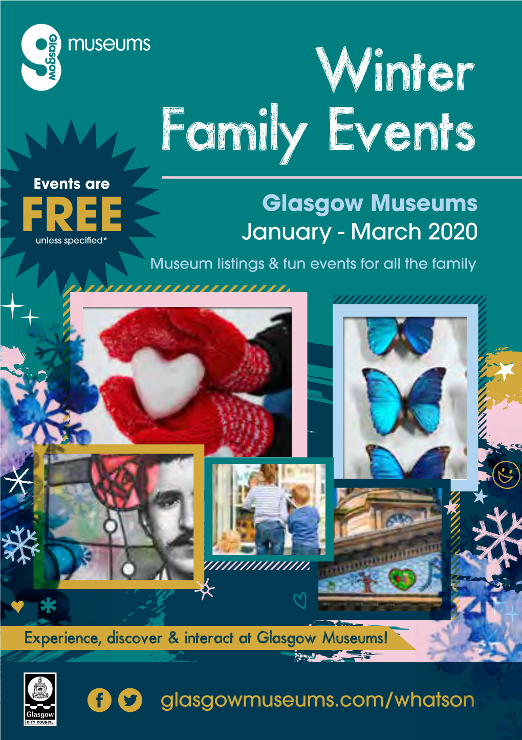 Winter Family Events Events Are FREE Glasgow Museums Unless Specified* January - March 2020 Museum Listings & Fun Events for All the Family