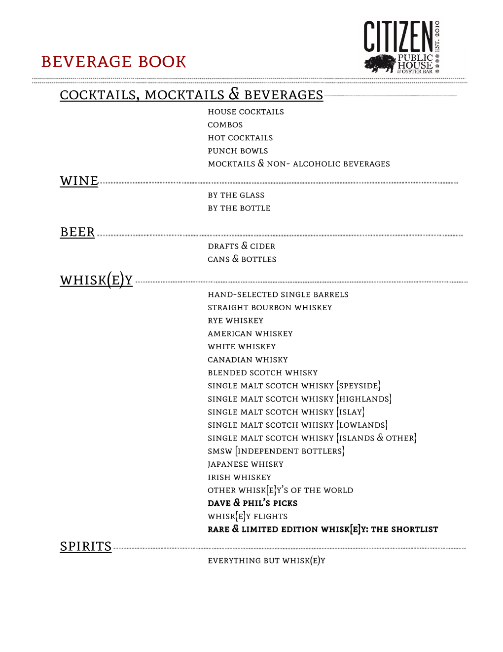 Beverage Book Cocktails, Mocktails & Beverages House Cocktails Combos Hot Cocktails Punch Bowls Mocktails & Non- Alcoholic Beverages Wine by the Glass by the Bottle