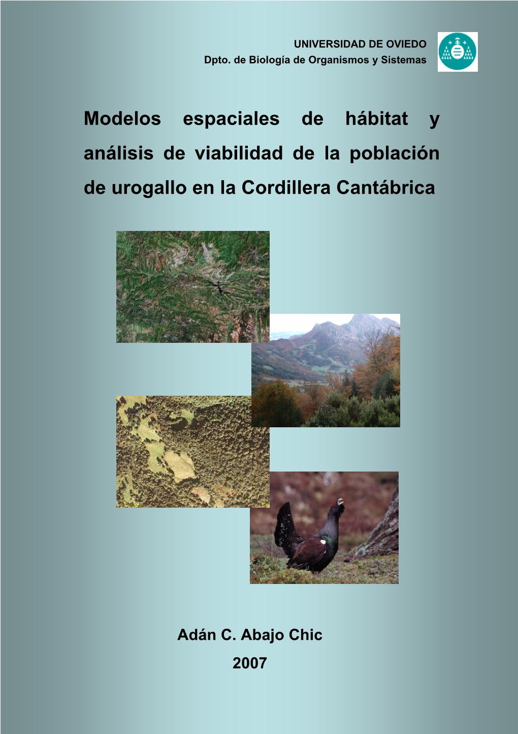 Modelos Espaciales De Hábitat Y Análisis De Viabilidad De La Población De Urogallo En La Cordillera Cantábrica