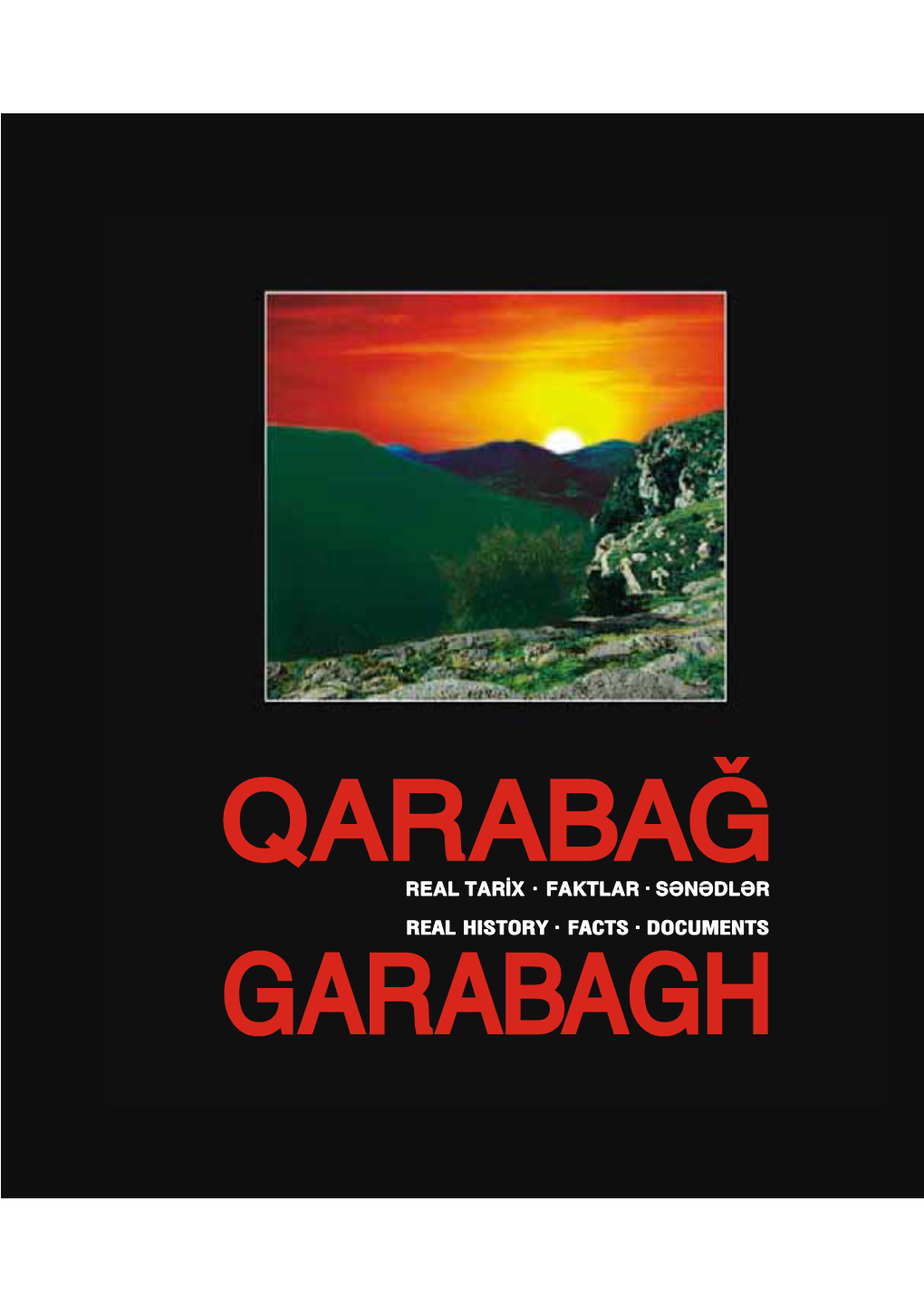 Qarabağ. Real Tarix, Faktlar, Sənədlər. Garabagh. Real History, Facts, Documents