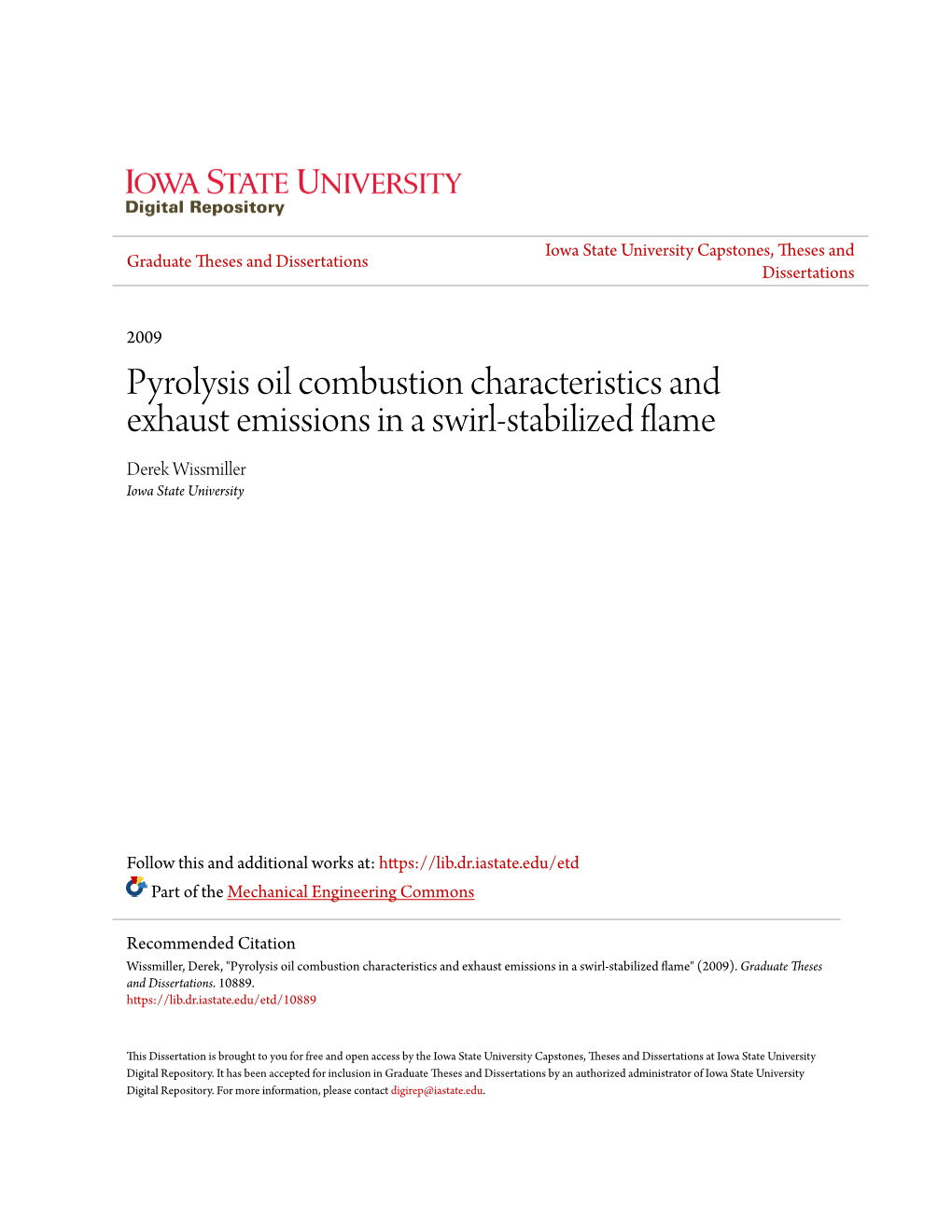 Pyrolysis Oil Combustion Characteristics and Exhaust Emissions in a Swirl-Stabilized Flame Derek Wissmiller Iowa State University