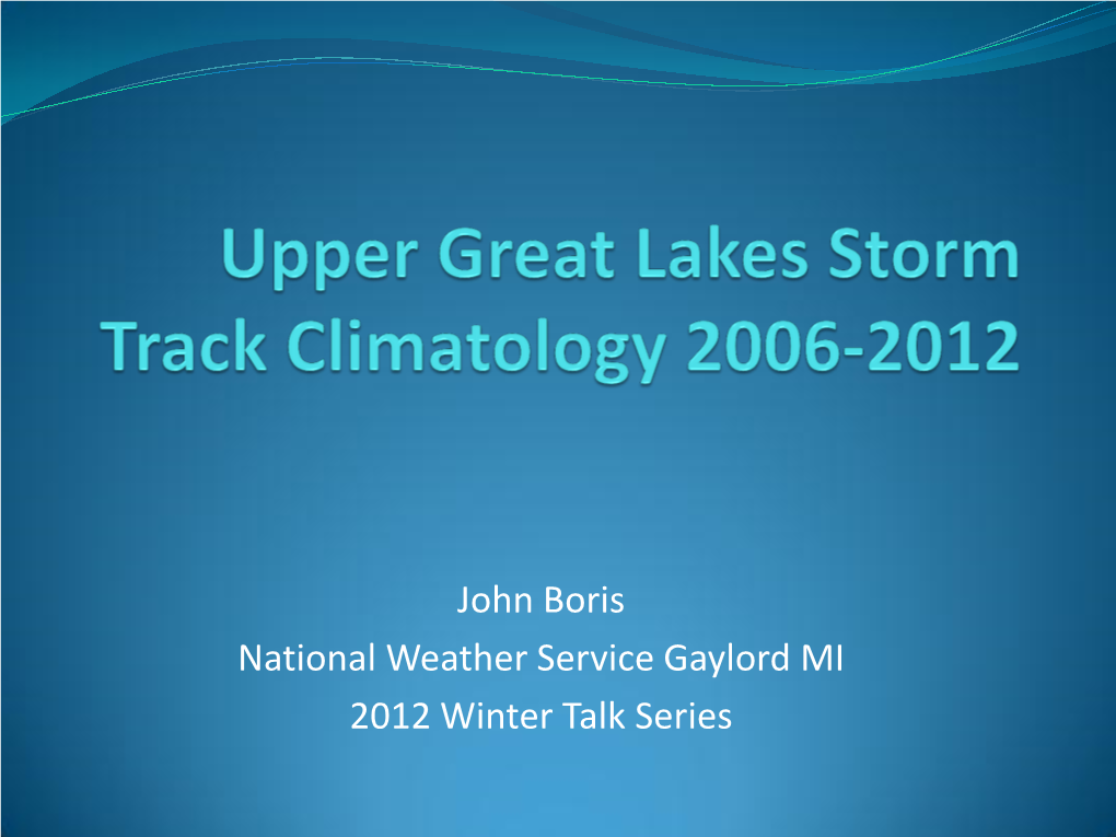 Upper Great Lakes Storm Track Climatology 2006-2012