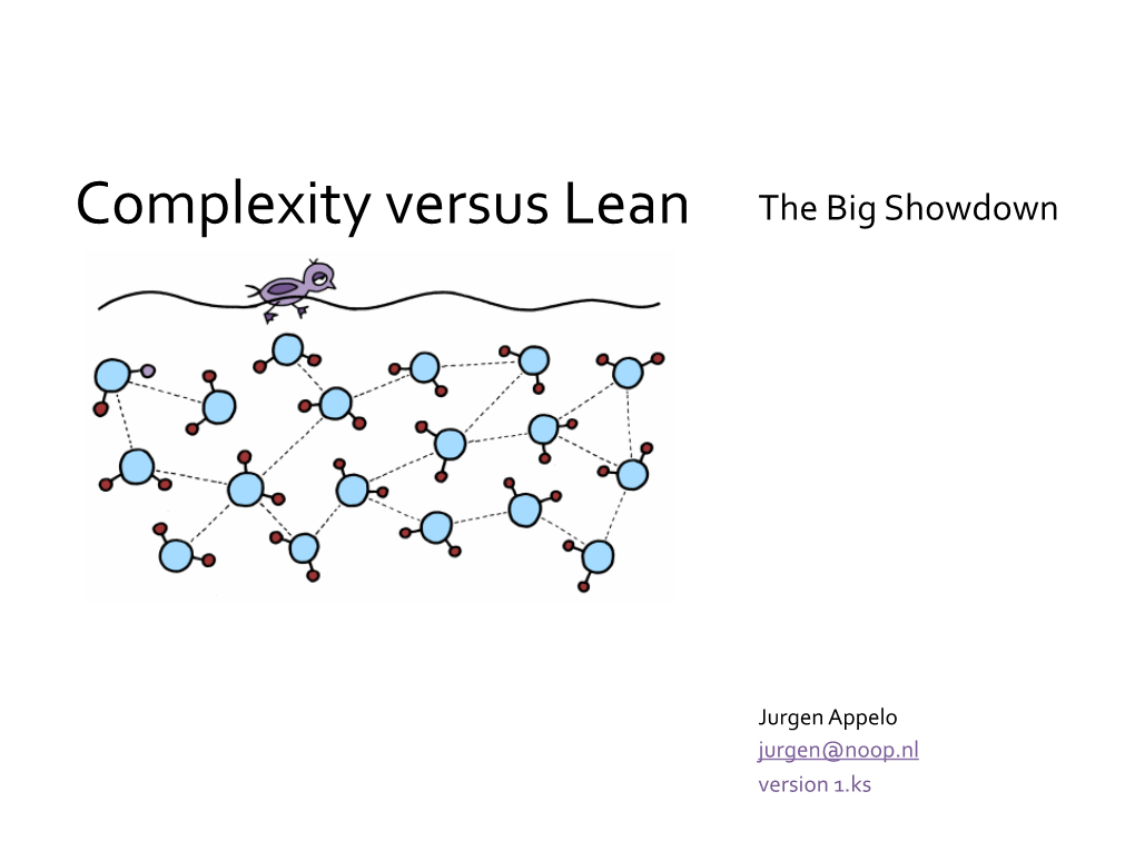 Complexity Versus Lean the Big Showdown