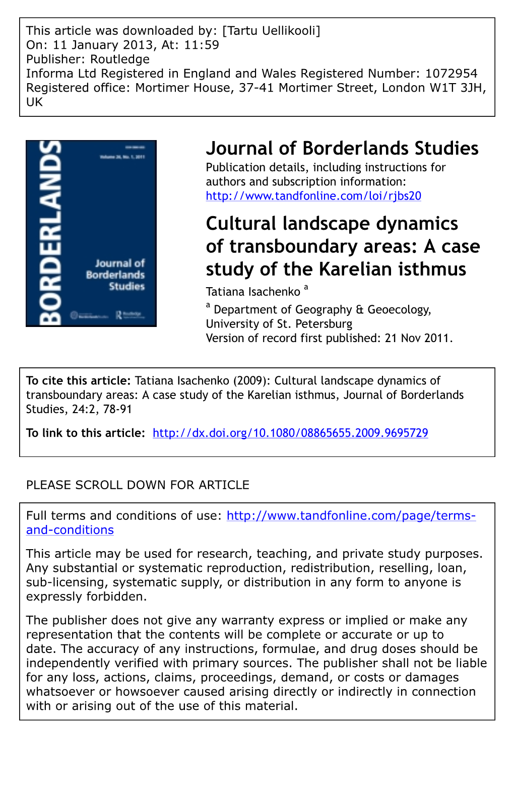 Cultural Landscape Dynamics of Transboundary Areas: a Case Study of the Karelian Isthmus Tatiana Isachenko a a Department of Geography & Geoecology, University of St