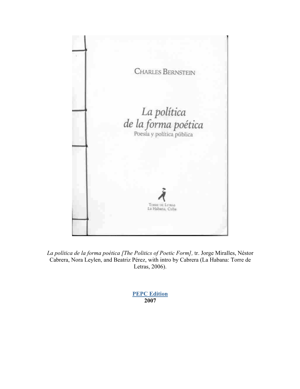 La Política De La Forma Poética [The Politics of Poetic Form], Tr. Jorge
