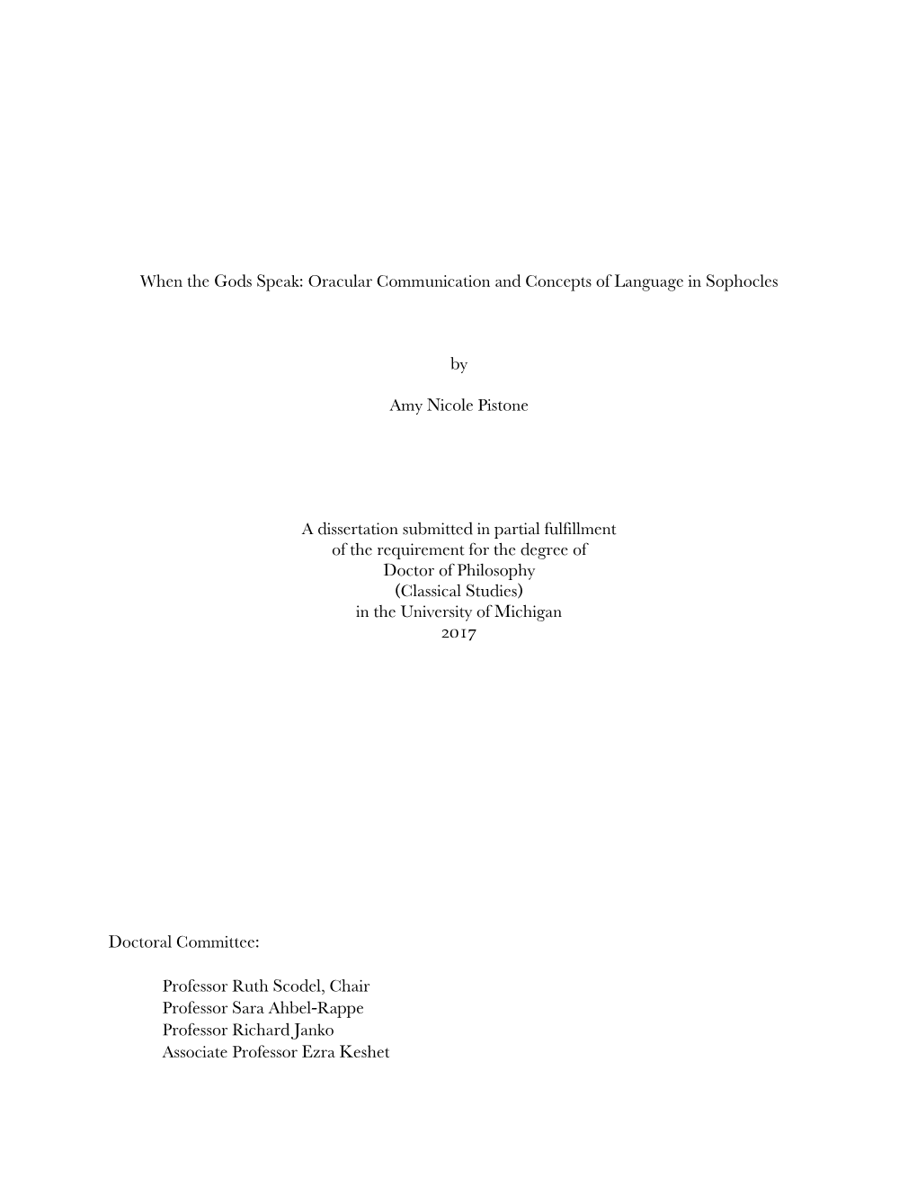 When the Gods Speak: Oracular Communication and Concepts of Language in Sophocles by Amy Nicole Pistone a Dissertation Submitted