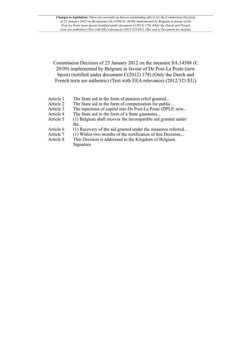 Commission Decision of 25 January 2012 on the Measure SA.14588 (C 20/09) Implemented by Belgium in Favour of De Post-La Poste (N