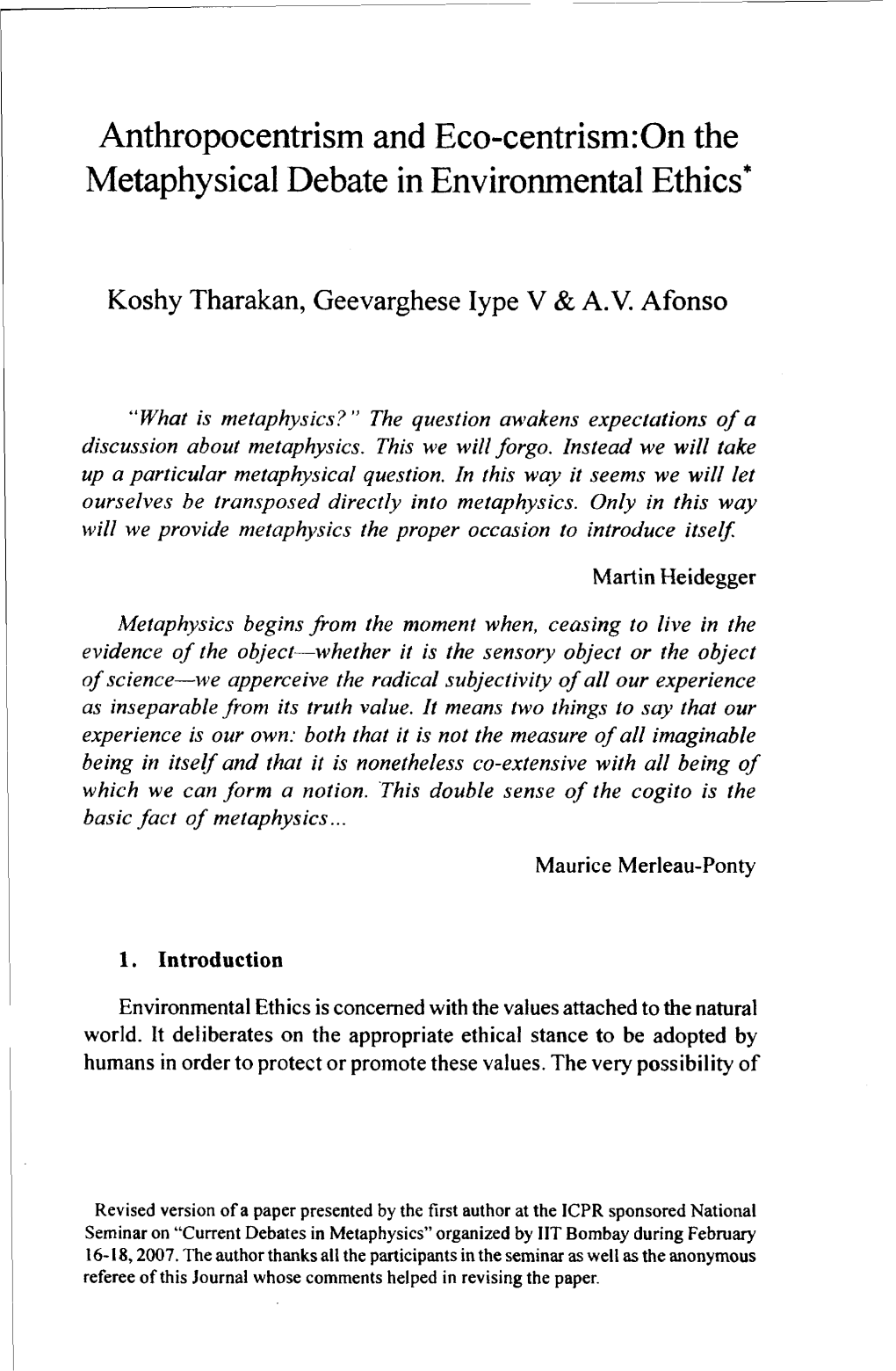 Anthropocentrism and Eco-Centrism:On the Metaphysical Debate in Environmental Ethics*