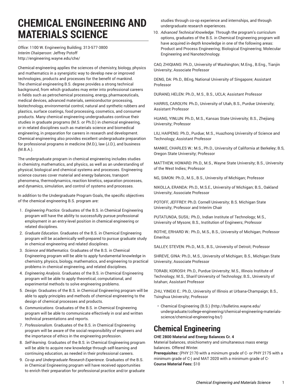 Chemical Engineering and Materials Science 1 CHE 3100 Transport Phenomena I Cr