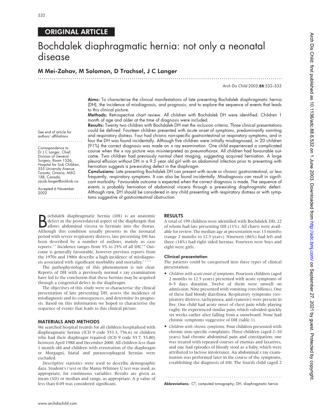 Bochdalek Diaphragmatic Hernia: Not Only a Neonatal Disease M Mei-Zahav, M Solomon, D Trachsel, J C Langer