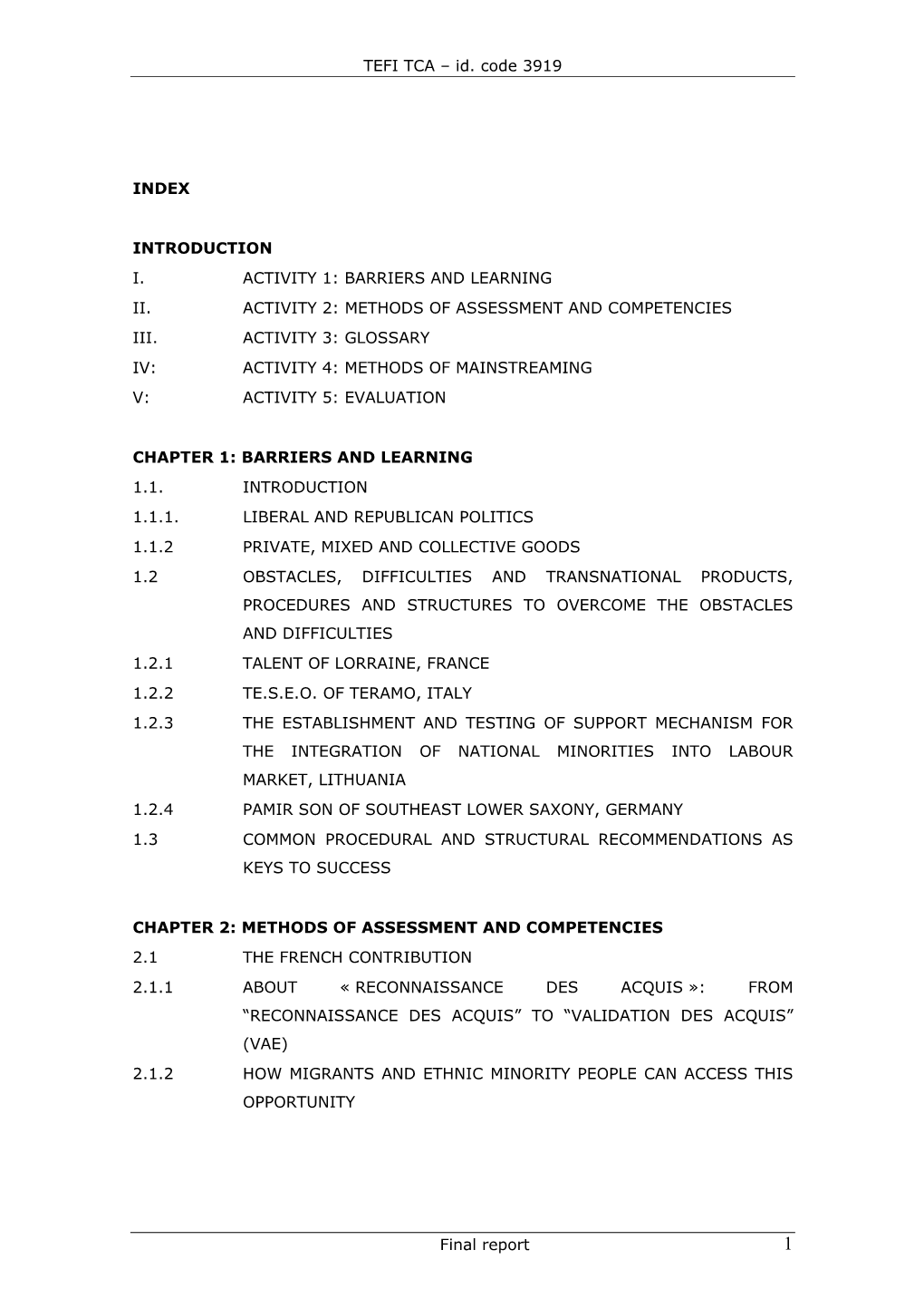 TEFI TCA – Id. Code 3919 Final Report INDEX INTRODUCTION I