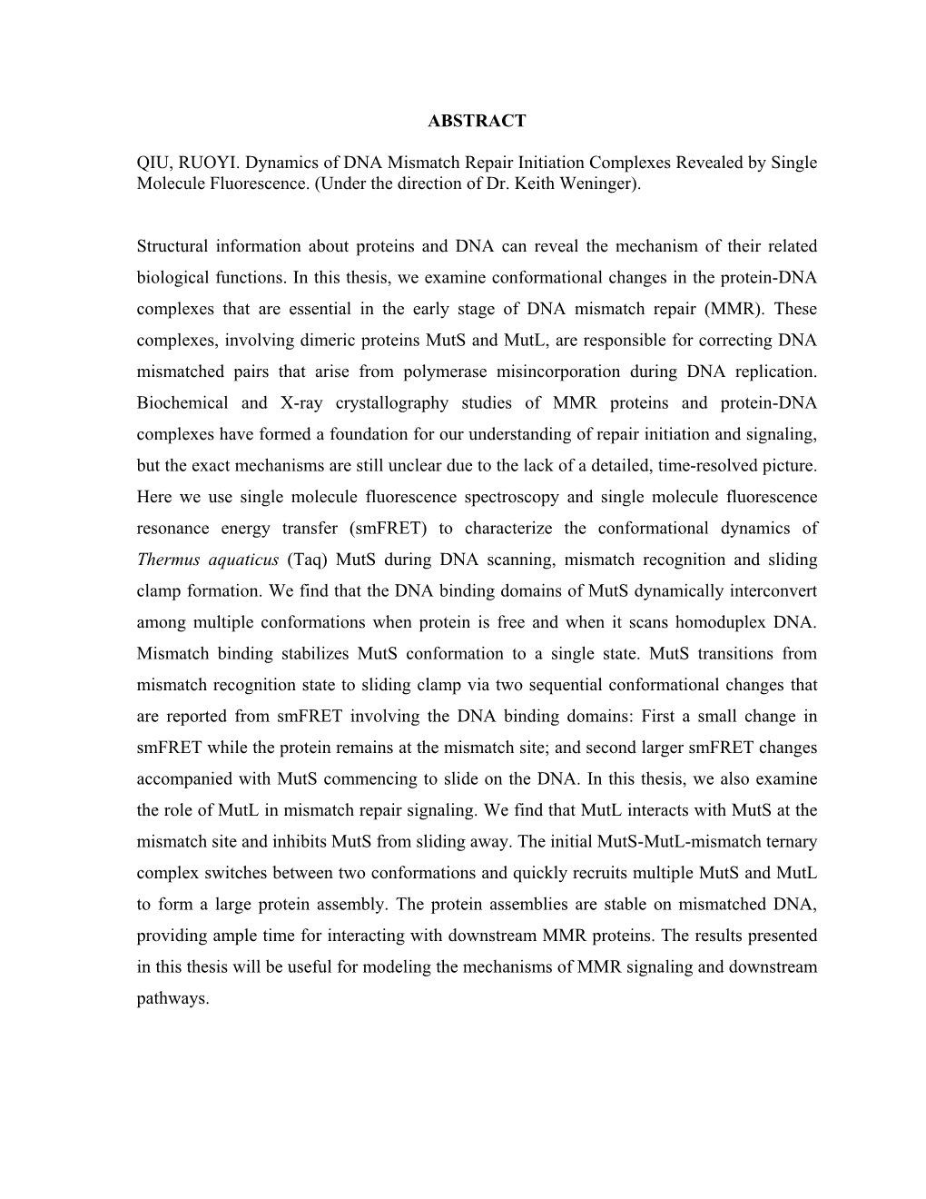 ABSTRACT QIU, RUOYI. Dynamics of DNA Mismatch Repair Initiation Complexes Revealed by Single Molecule Fluorescence