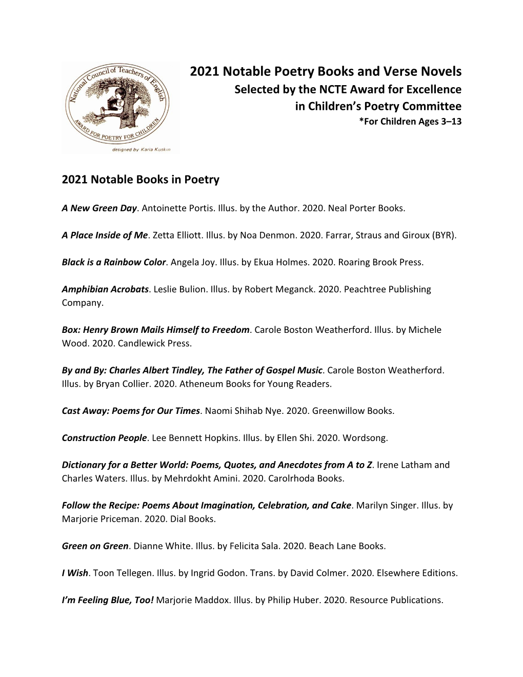 2021 Notable Poetry Books and Verse Novels Selected by the NCTE Award for Excellence in Children’S Poetry Committee *For Children Ages 3–13