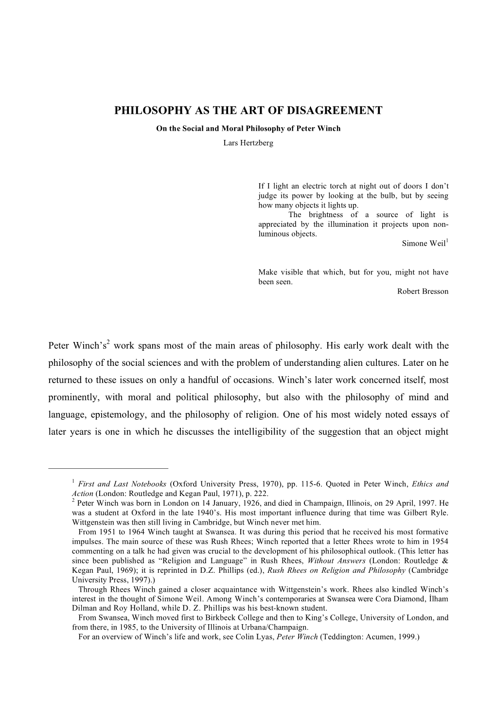 PHILOSOPHY AS the ART of DISAGREEMENT on the Social and Moral Philosophy of Peter Winch Lars Hertzberg