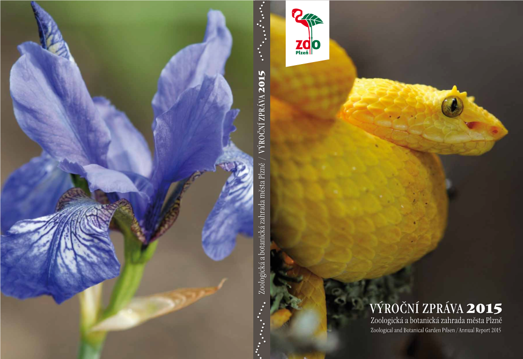 VÝROČNÍ ZPRÁVA 2015 Zoologická a Botanická Zahrada Města Plzně Zoological and Botanical Garden Pilsen / Annual Report 2015