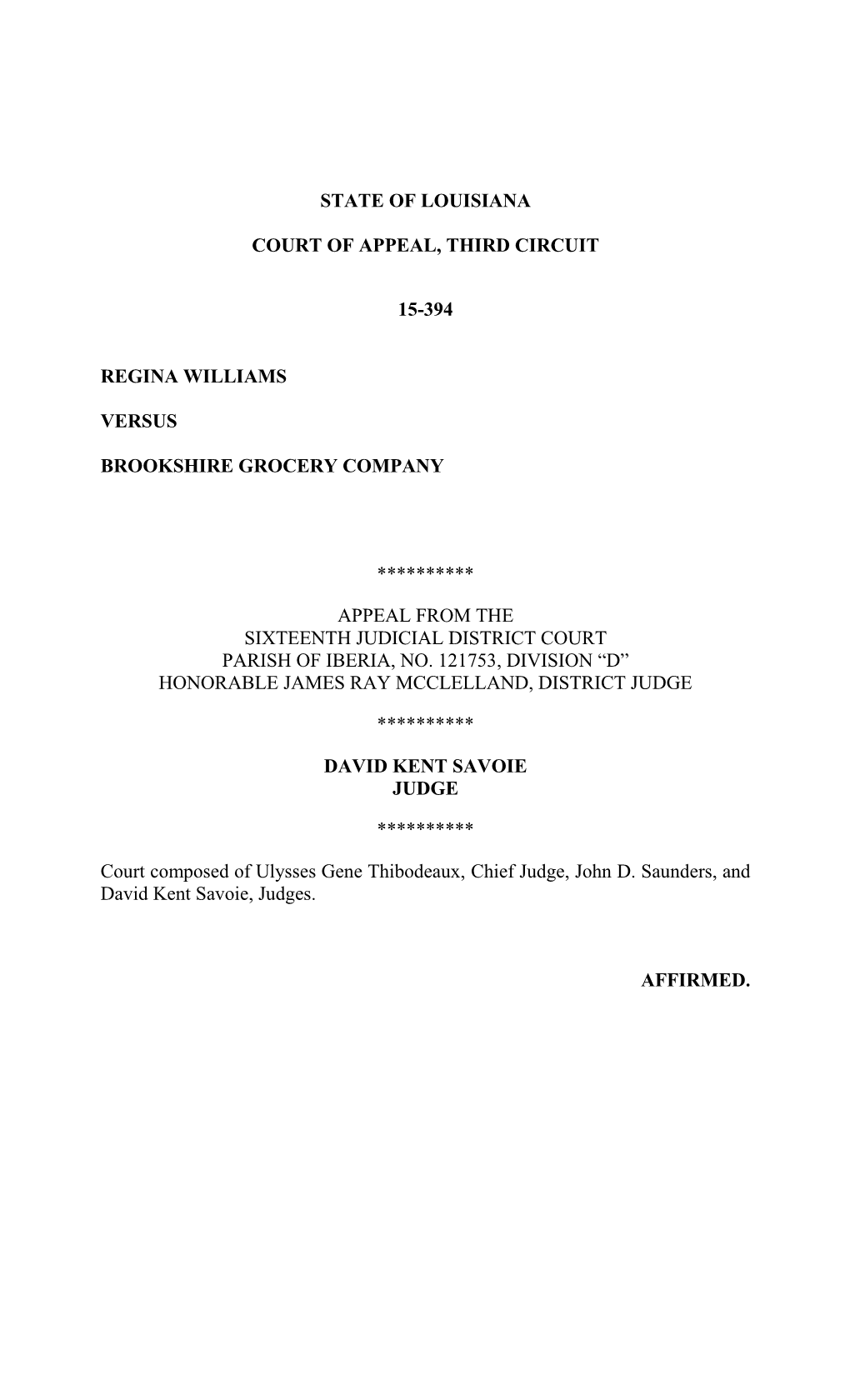 State of Louisiana Court of Appeal, Third Circuit 15-394 Regina Williams Versus Brookshire Grocery Company ********