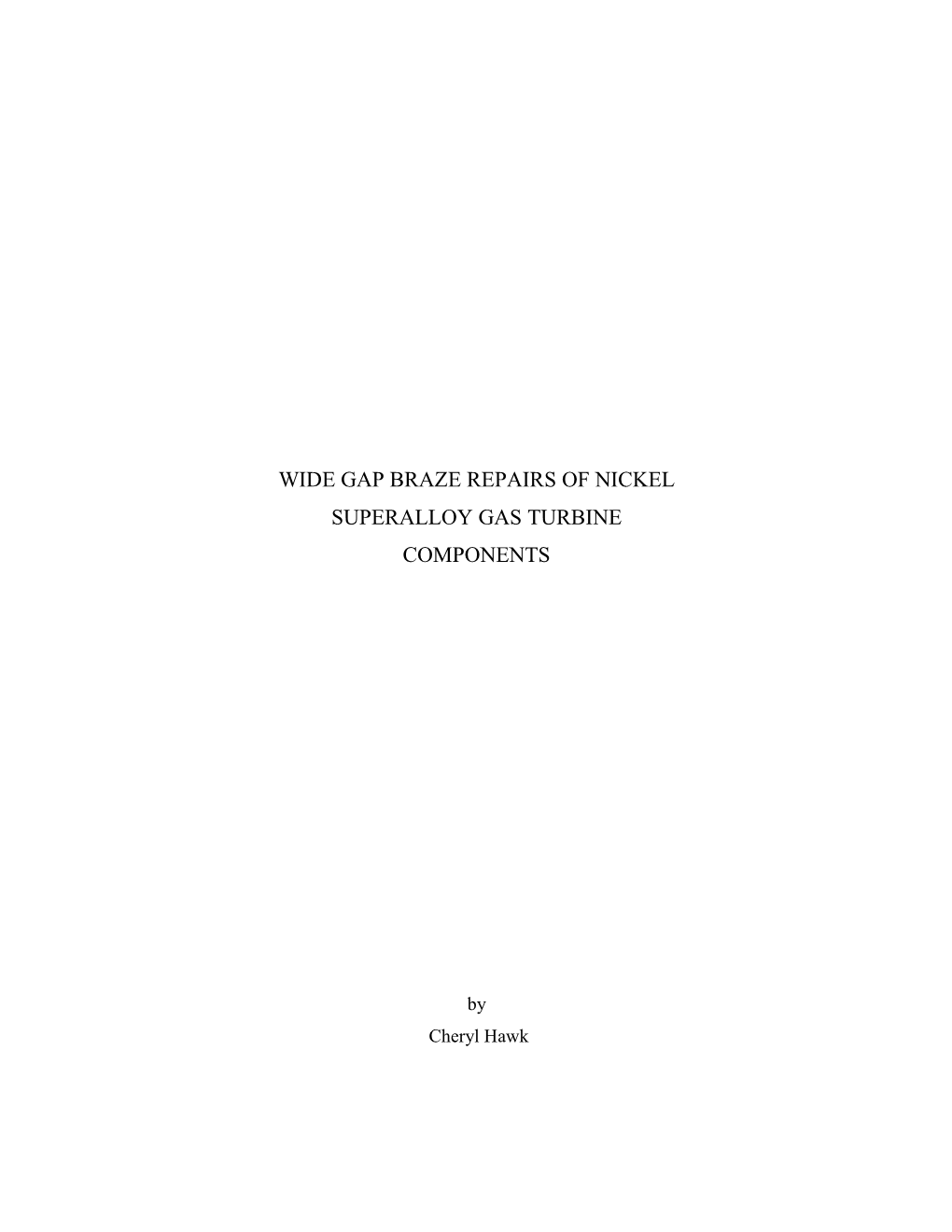 Wide Gap Braze Repairs of Nickel Superalloy Gas Turbine Components