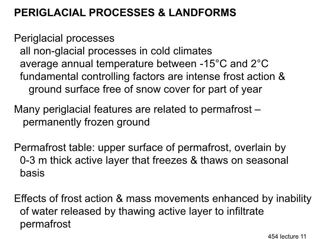 PERIGLACIAL PROCESSES & LANDFORMS Periglacial