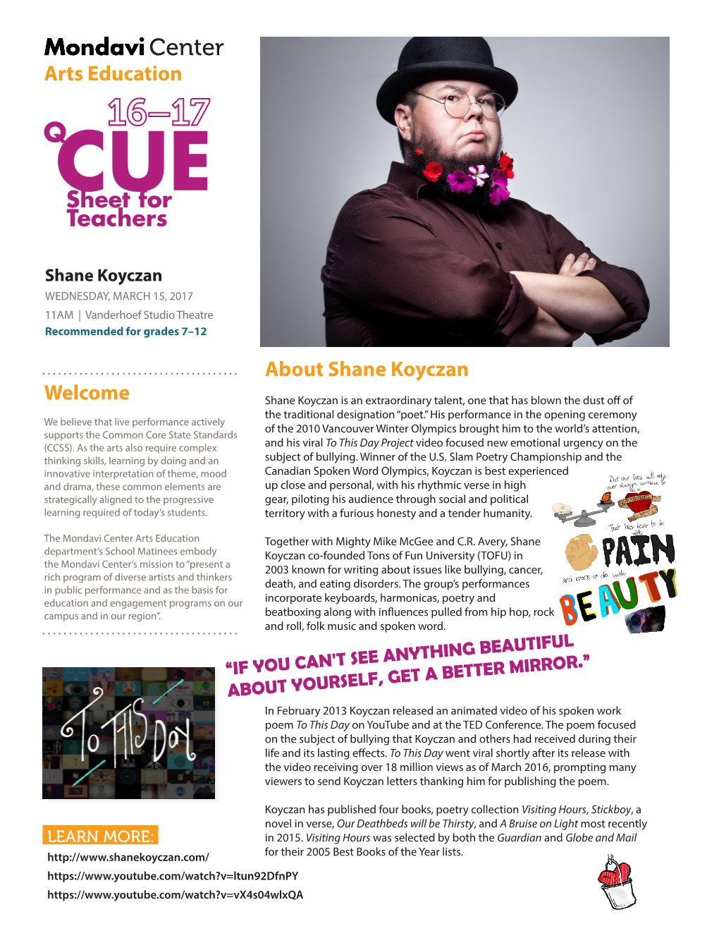 Shane Koyczan WEDNESDAY, MARCH 15, 2017 11AM | Vanderhoef Studio Theatre Recommended for Grades 7–12