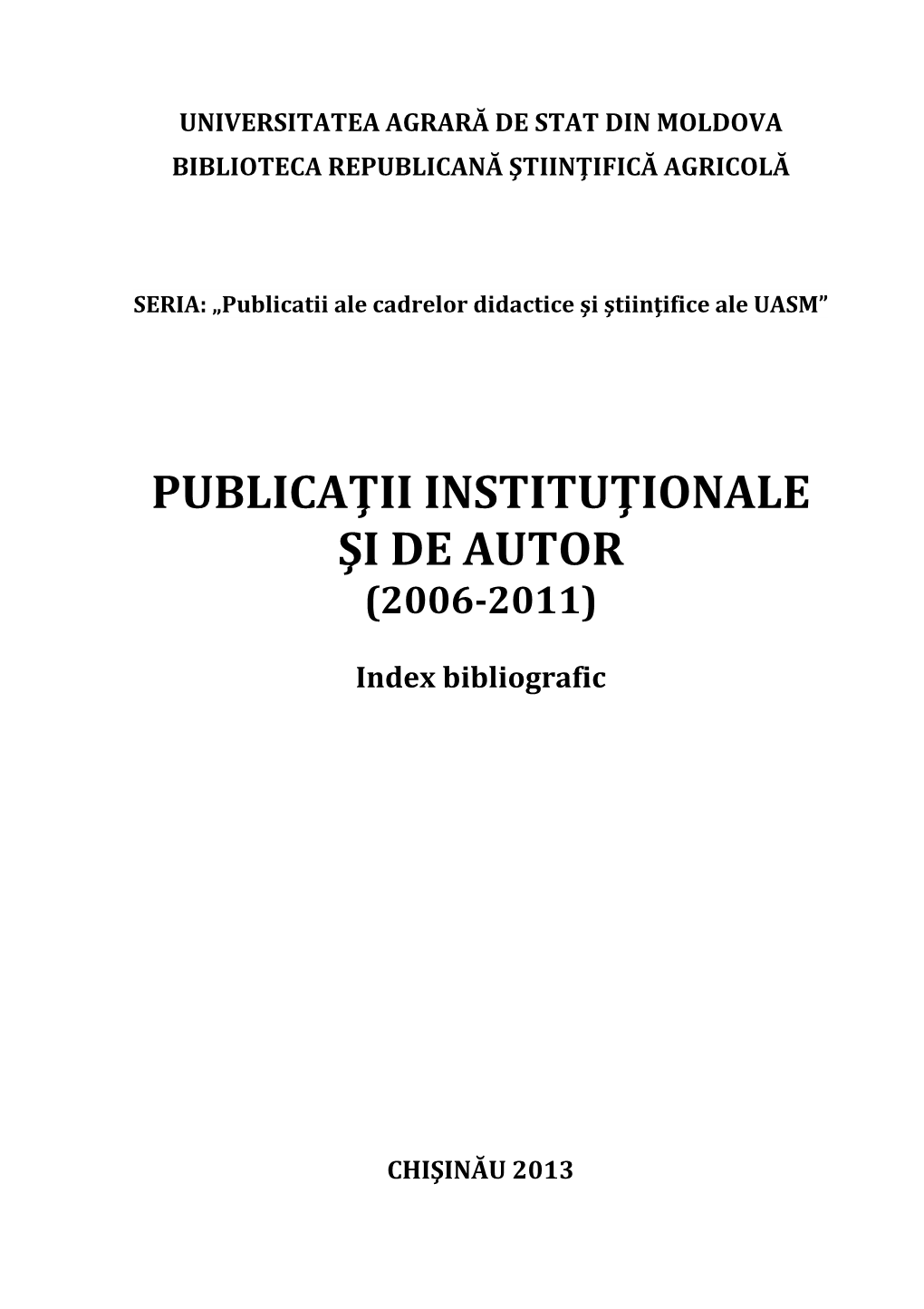 Publicaţii Instituţionale Şi De Autor (2006‐2011)