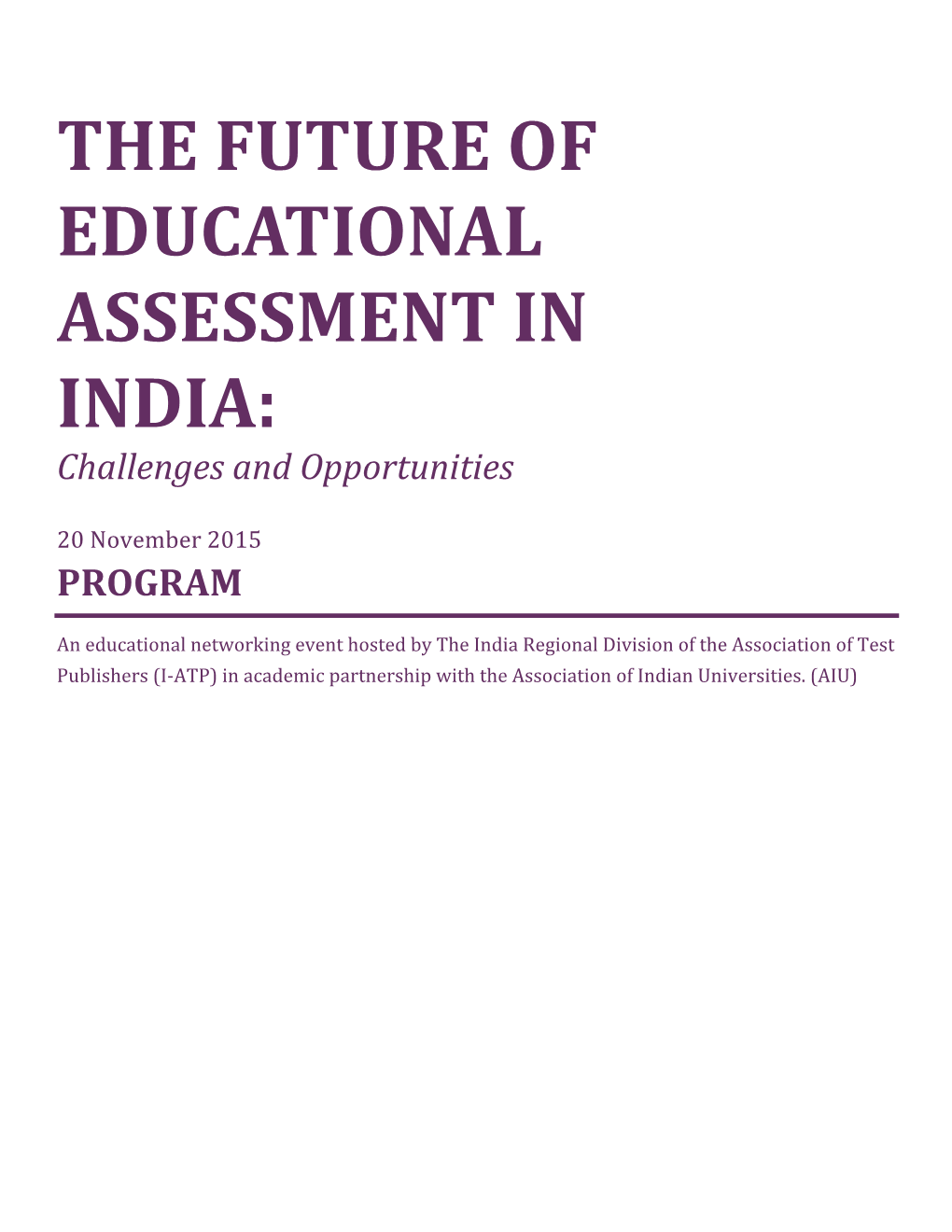 THE FUTURE of EDUCATIONAL ASSESSMENT in INDIA: Challenges and Opportunities