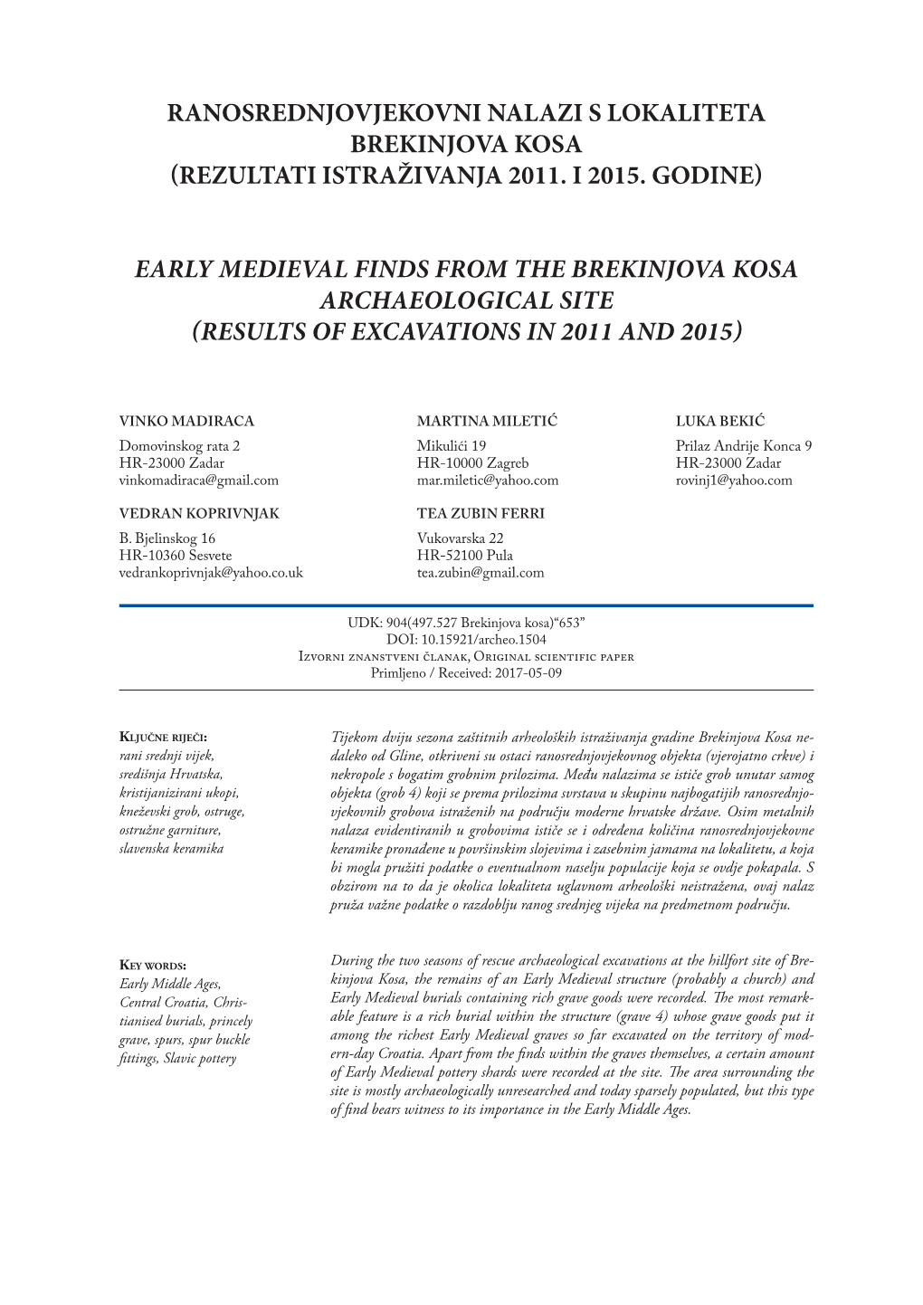 Ranosrednjovjekovni Nalazi S Lokaliteta Brekinjova Kosa (Rezultati Istraživanja 2011. I 2015. Godine) Early Medieval Finds From