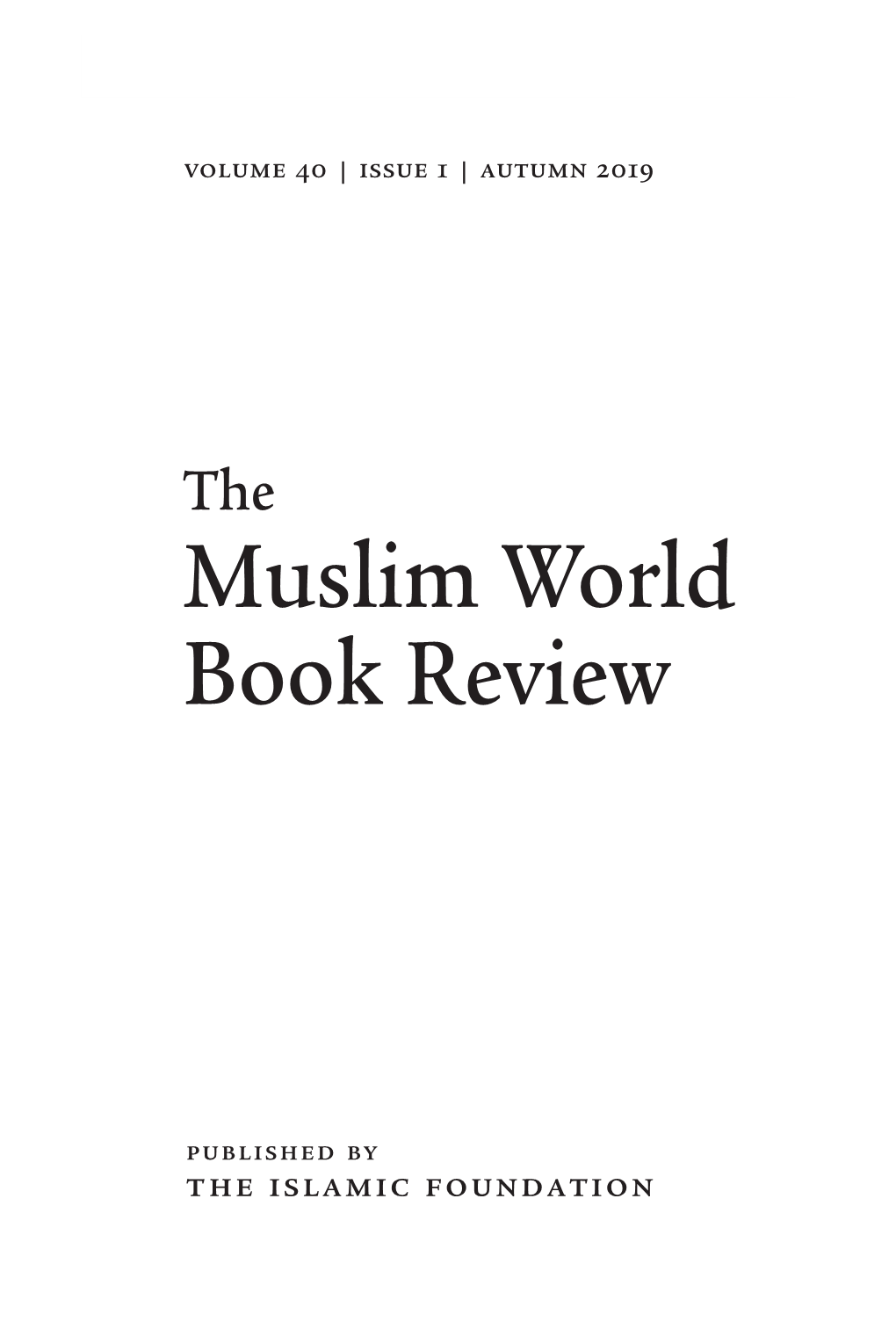 Muslim World Book Review, 40:1, 2019 1