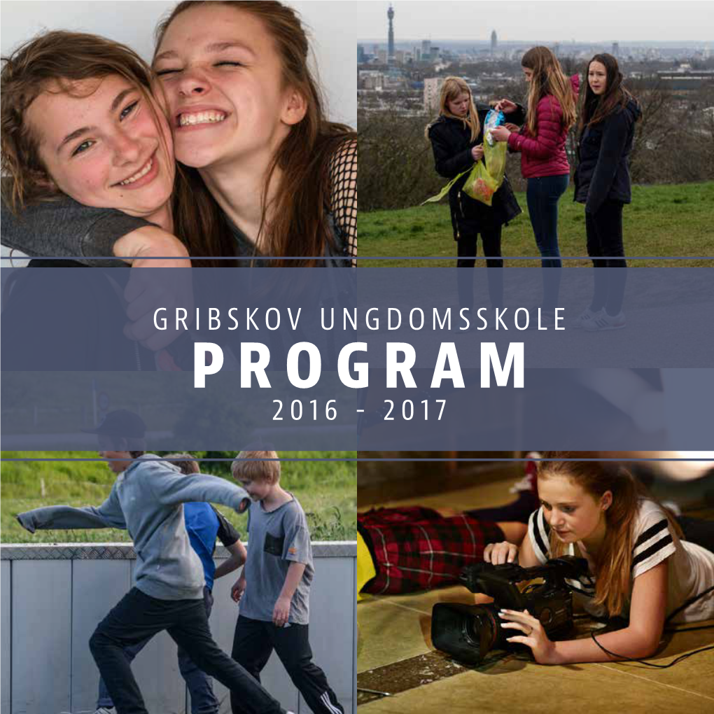 GRIBSKOV UNGDOMSSKOLE PROGRAM 2016 - 2017 Holdoversigt 1