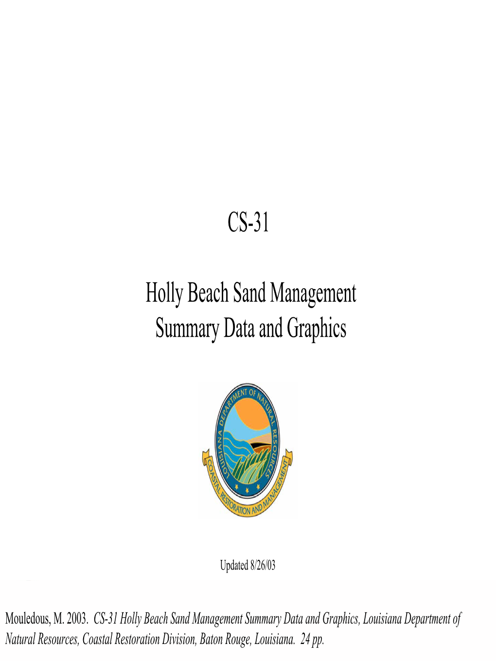 CS-31 Holly Beach Sand Management Summary Data and Graphics, Louisiana Department of Natural Resources, Coastal Restoration Division, Baton Rouge, Louisiana