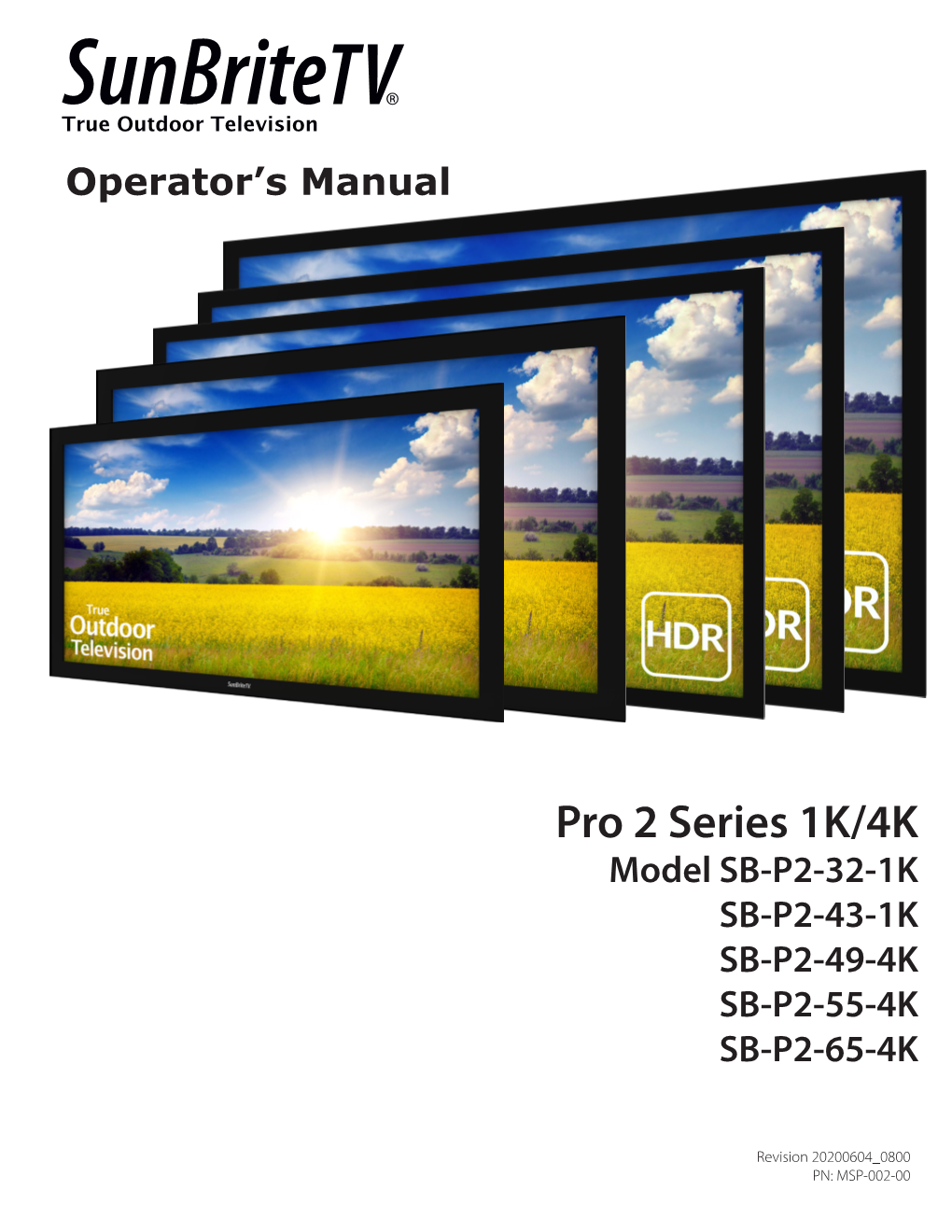 Pro 2 Series 1K/4K Model SB-P2-32-1K SB-P2-43-1K SB-P2-49-4K SB-P2-55-4K SB-P2-65-4K