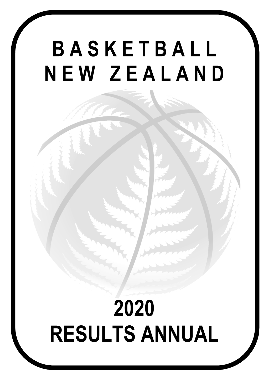 2020 Results Annual 2020 Basketball New Zealand Results Annual