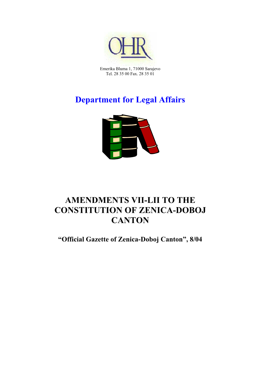 Pursuant to Article 88 of the Constitution of the Zenica-Doboj Canton (“Official Gazette of the Federation of Bosnia and Herzegovina”, No