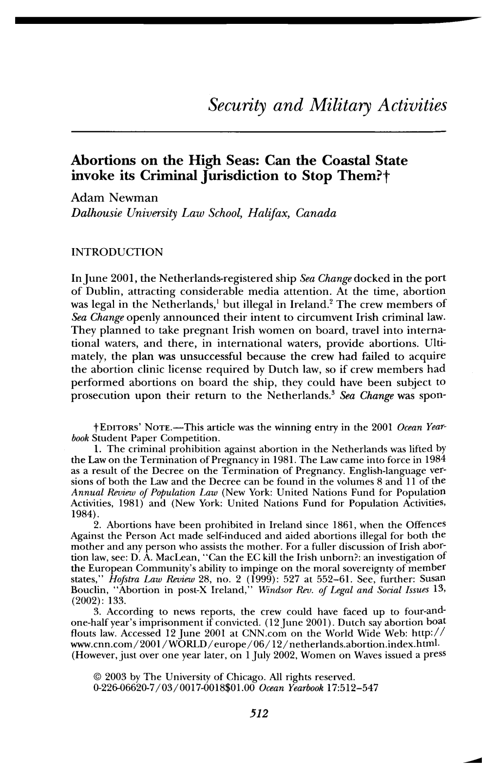 Abortions on the High Seas: Can the Coastal State Invoke Its Criminal Jurisdiction to Stop Them?T Adam Newman Dalhousie University Law School, Halifax, Canada