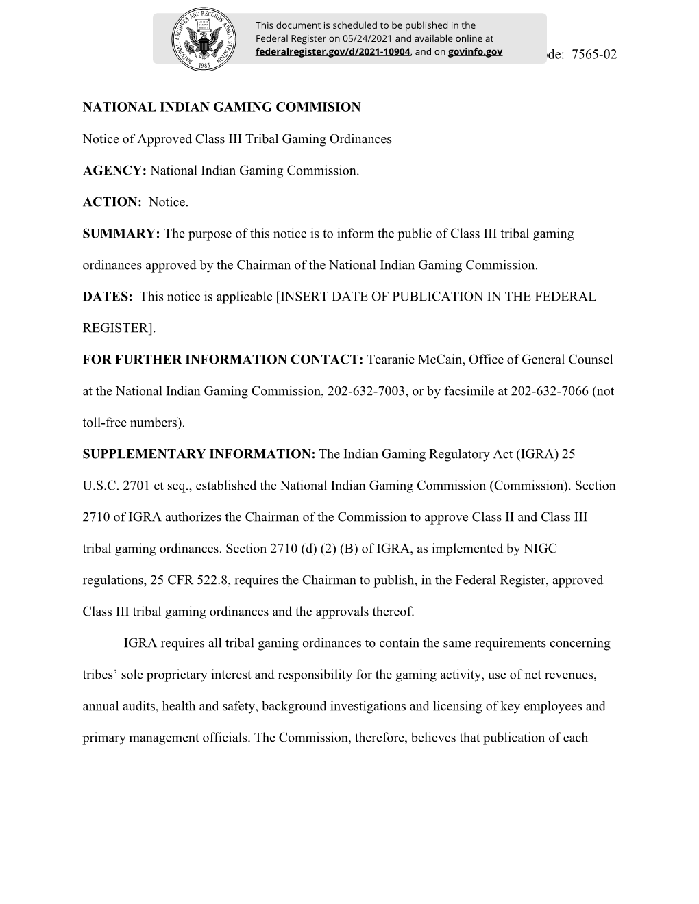 7565-02 NATIONAL INDIAN GAMING COMMISION Notice of Approved Class III Tribal Gaming Ordinances AGENCY