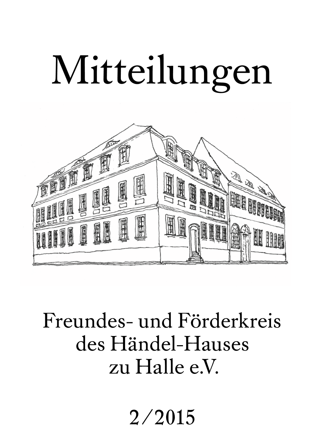 Freundes- Und Förderkreis Des Händel-Hauses Zu Halle Ev 2 / 2015
