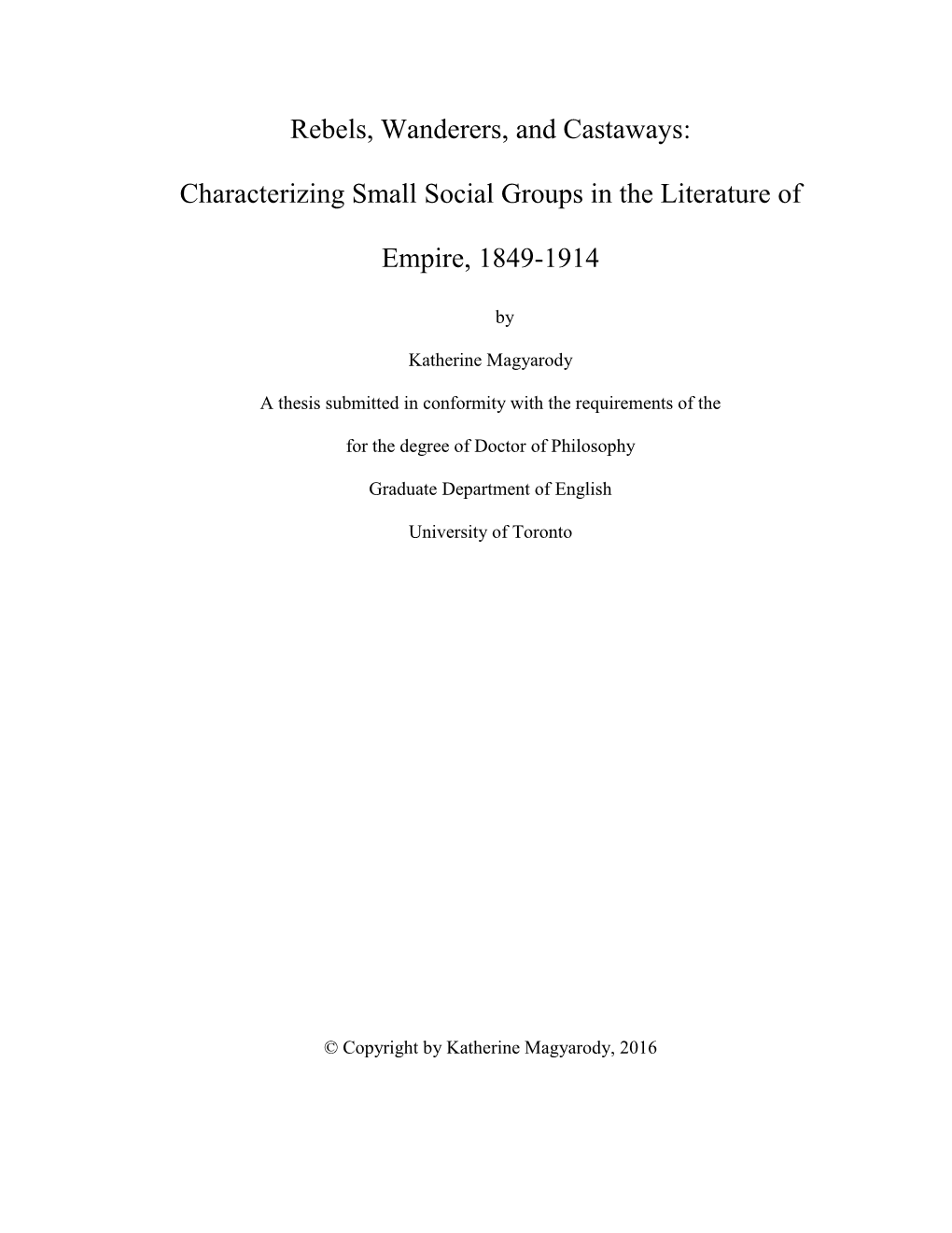 Rebels, Wanderers, and Castaways: Characterizing Small Social Groups