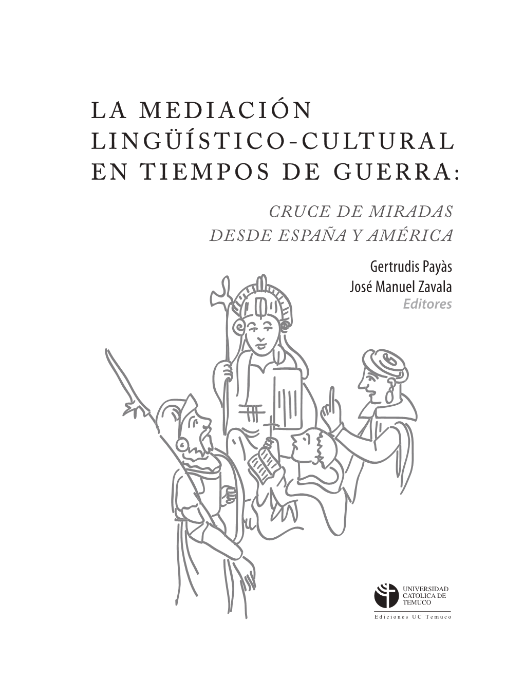 La Mediación Linguistico-Cultural En Tiempos De Guerra: Cruce De Miradas Desde España Y América
