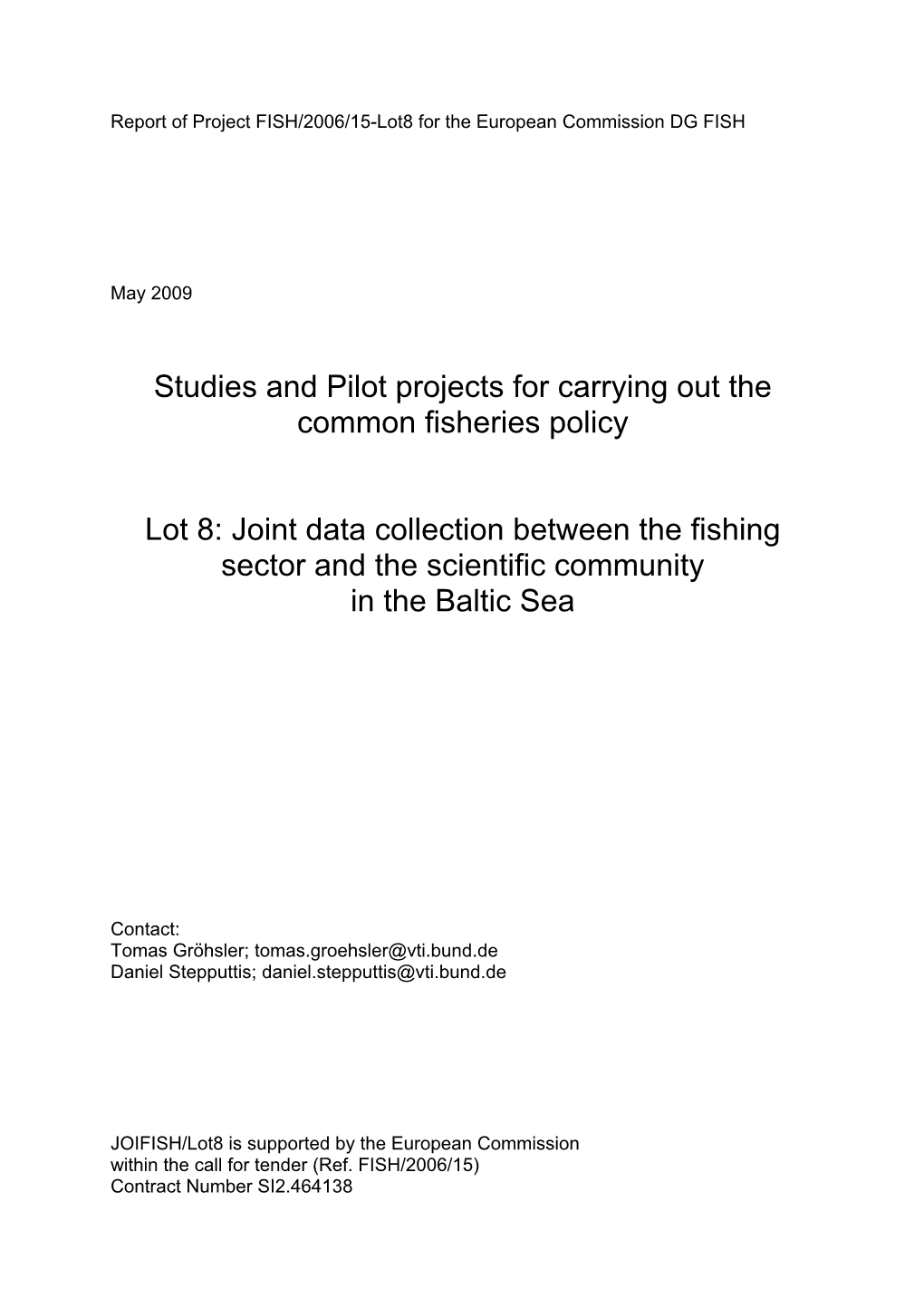 Studies and Pilot Projects for Carrying out the Common Fisheries Policy : Lot 8 ; Joint Data Collection Between the Fishing Sect