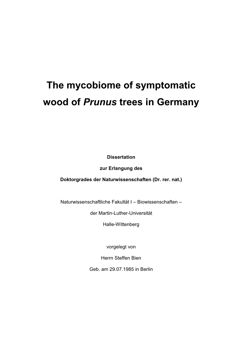 The Mycobiome of Symptomatic Wood of Prunus Trees in Germany