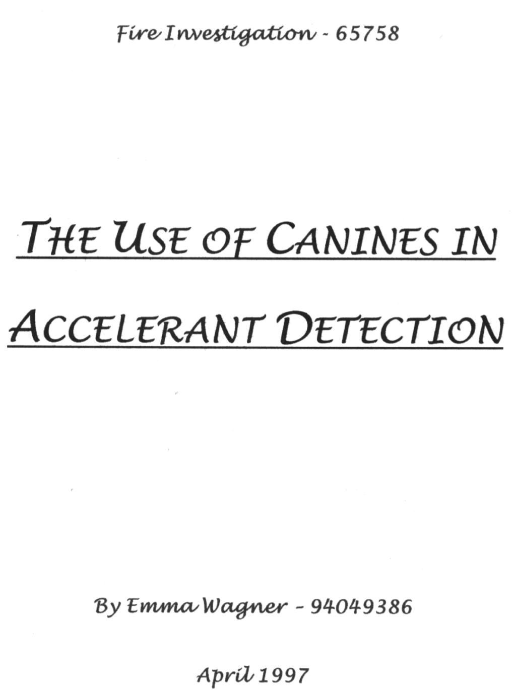 The Use of Canines in Accelerant Detection That Need to Be Realised