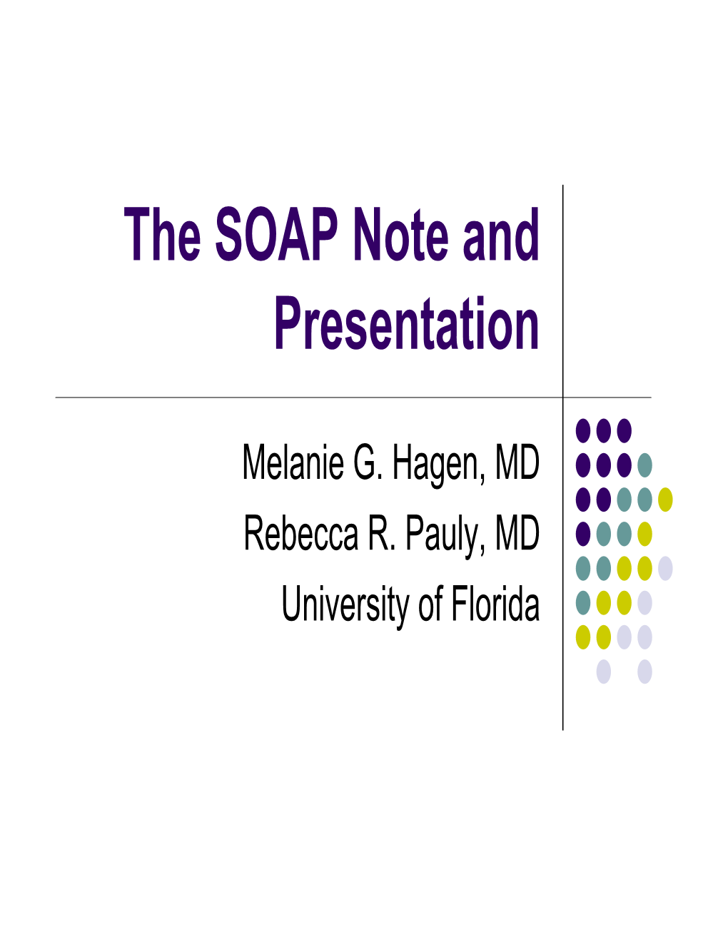 The SOAP Note and Presentation