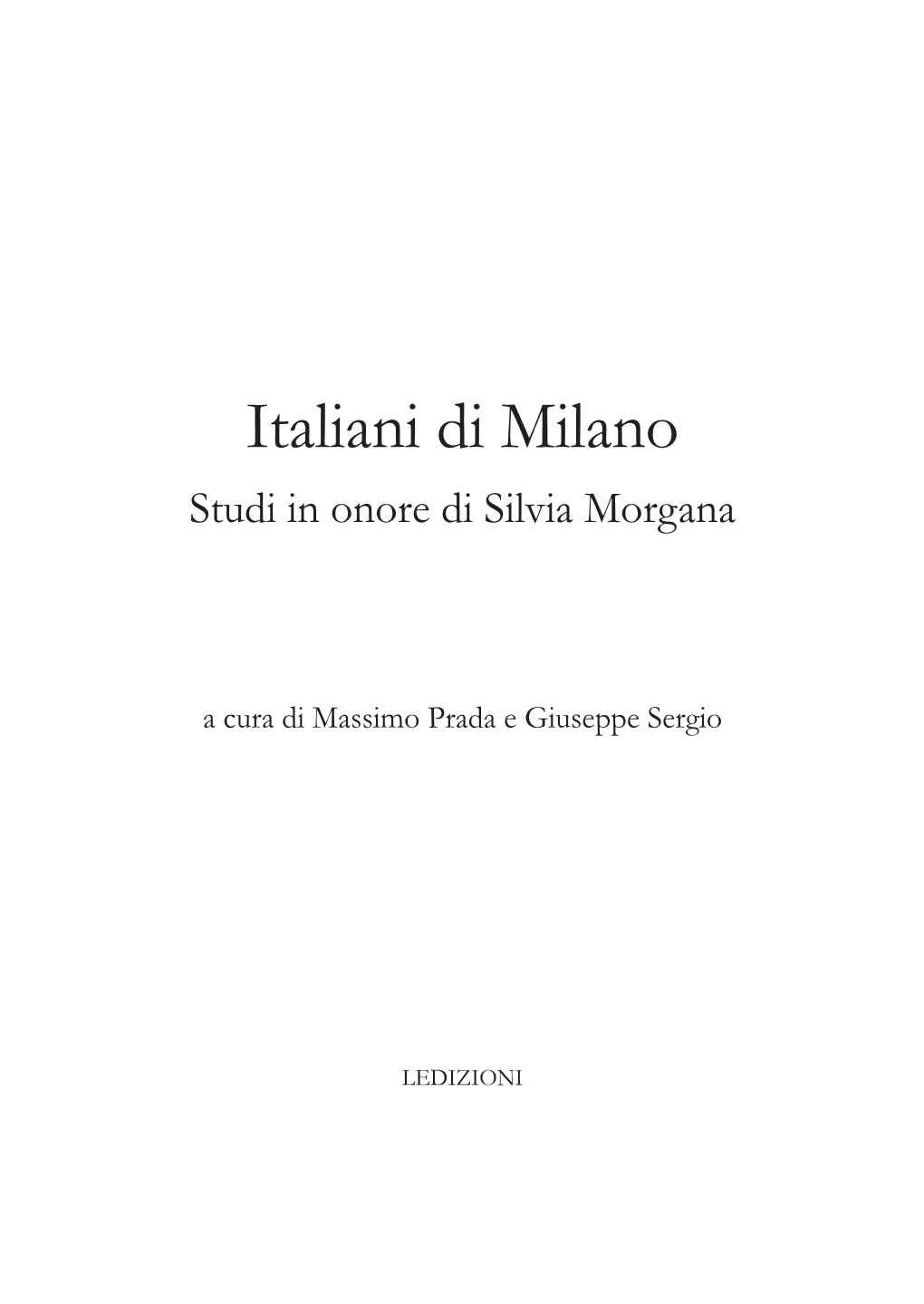 Italiani Di Milano Studi in Onore Di Silvia Morgana