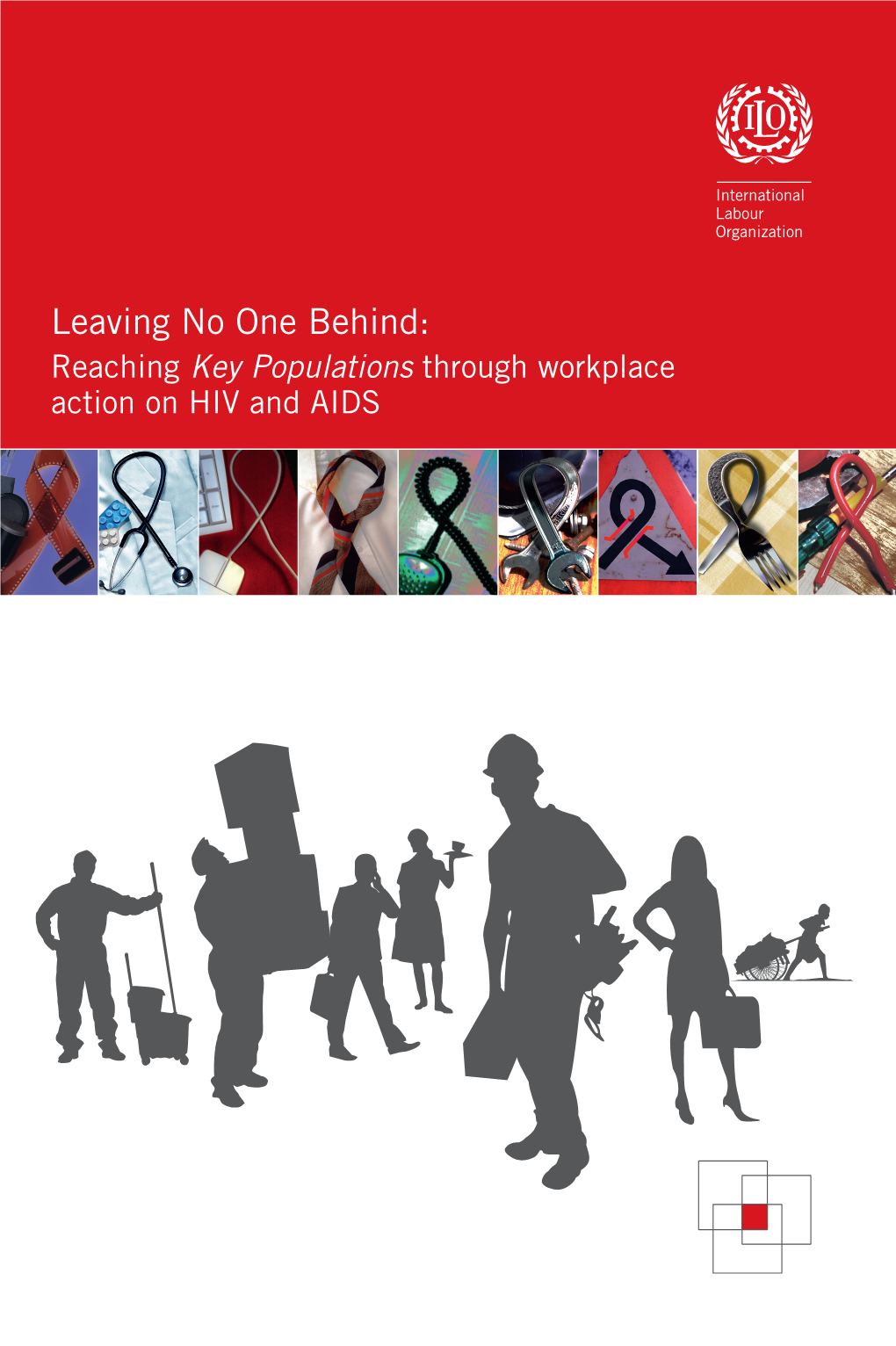 Leaving No One Behind: Reaching Key Populations Through Workplace Action on HIV and AIDS