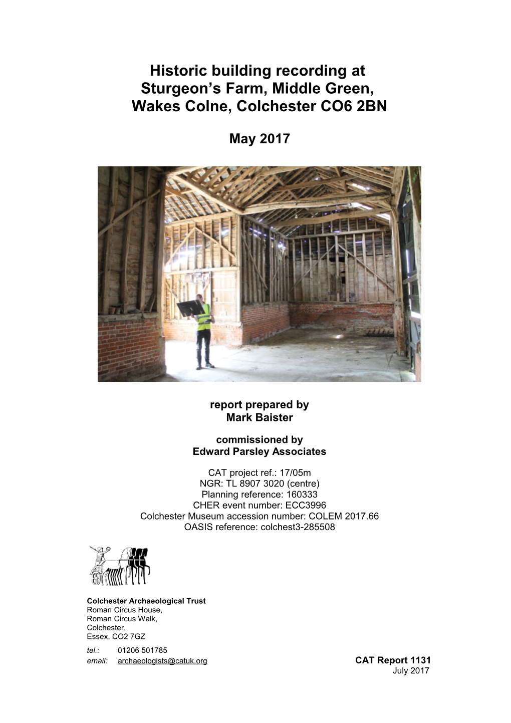 Historic Building Recording at Sturgeon's Farm, Middle Green, Wakes Colne, Colchester CO6 2BN May 2017 Author(S)/Editor(S) Baister, M