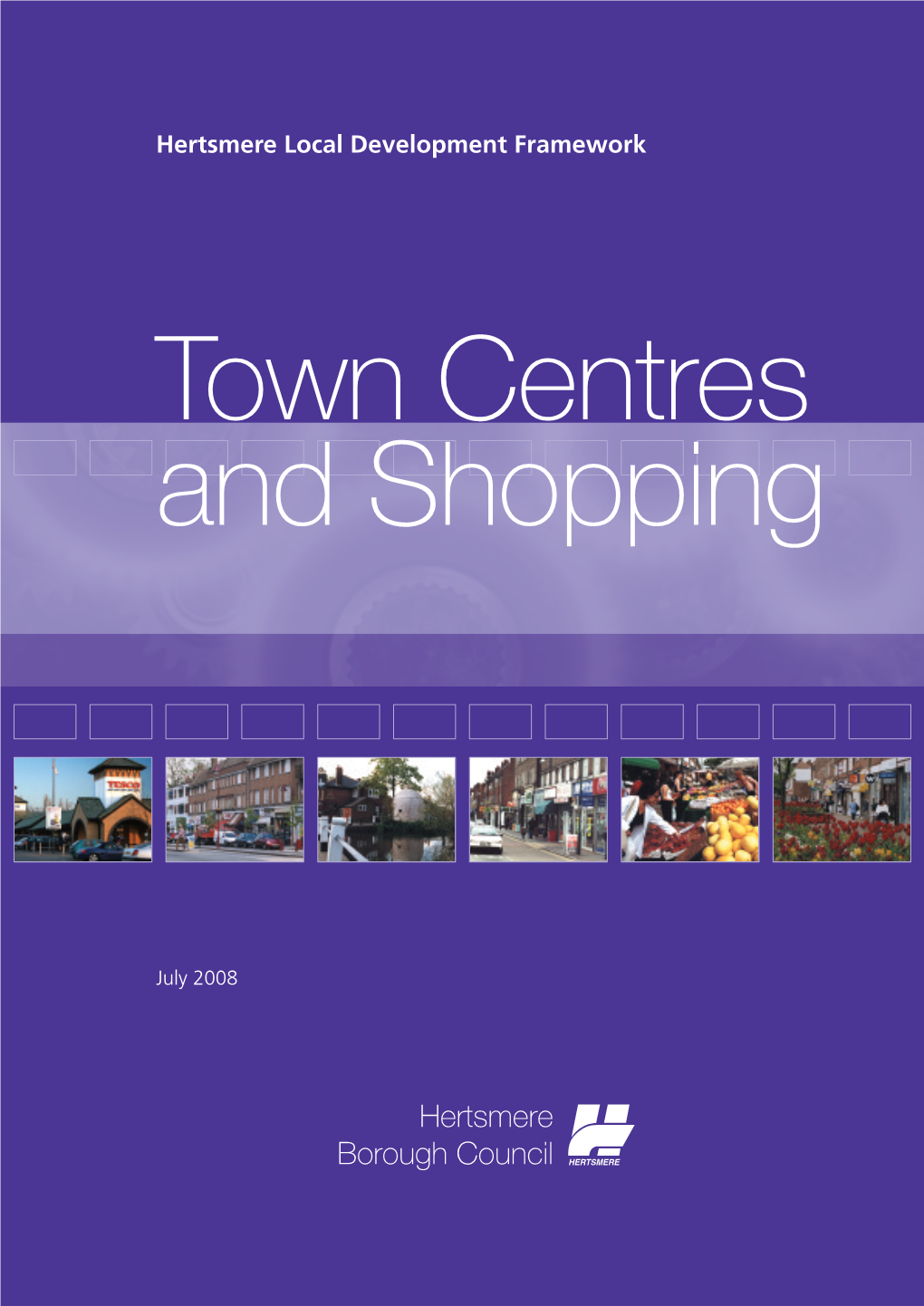 Town Centres and Shopping Study July 2008