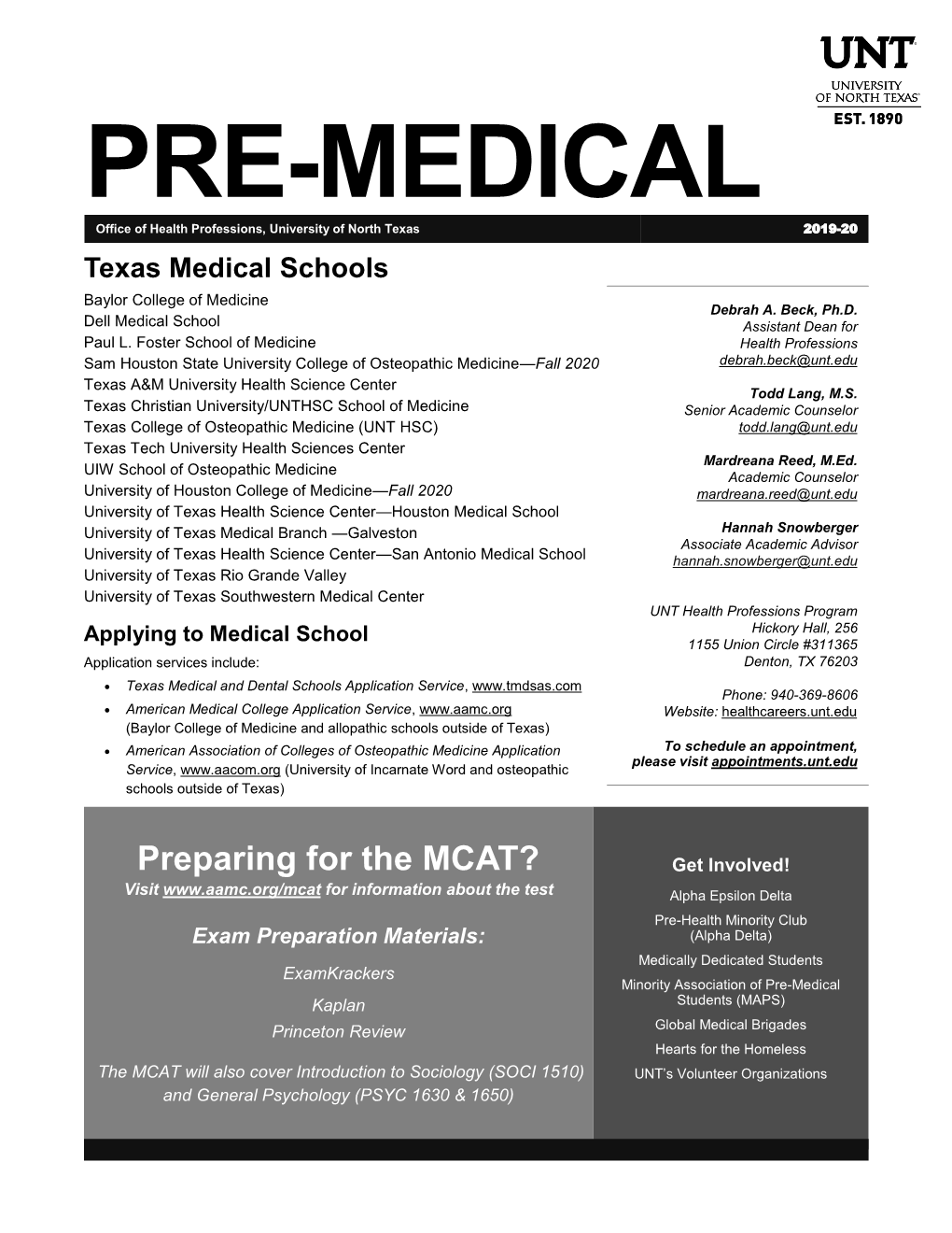 PRE-MEDICAL Office of Health Professions, University of North Texas 2019-20 Texas Medical Schools Baylor College of Medicine Debrah A
